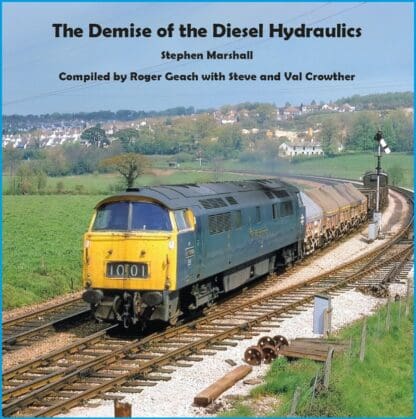 Book - The Demise of the Diesel Hydraulics by Stephen Marshall